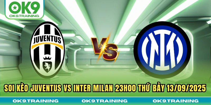 Soi Kèo Juventus Vs Inter Milan 23h00 Thứ Bảy 13/09/2025 1 Soi Kèo Juventus Vs Inter Milan 23h00 Thứ Bảy 13/09/2025